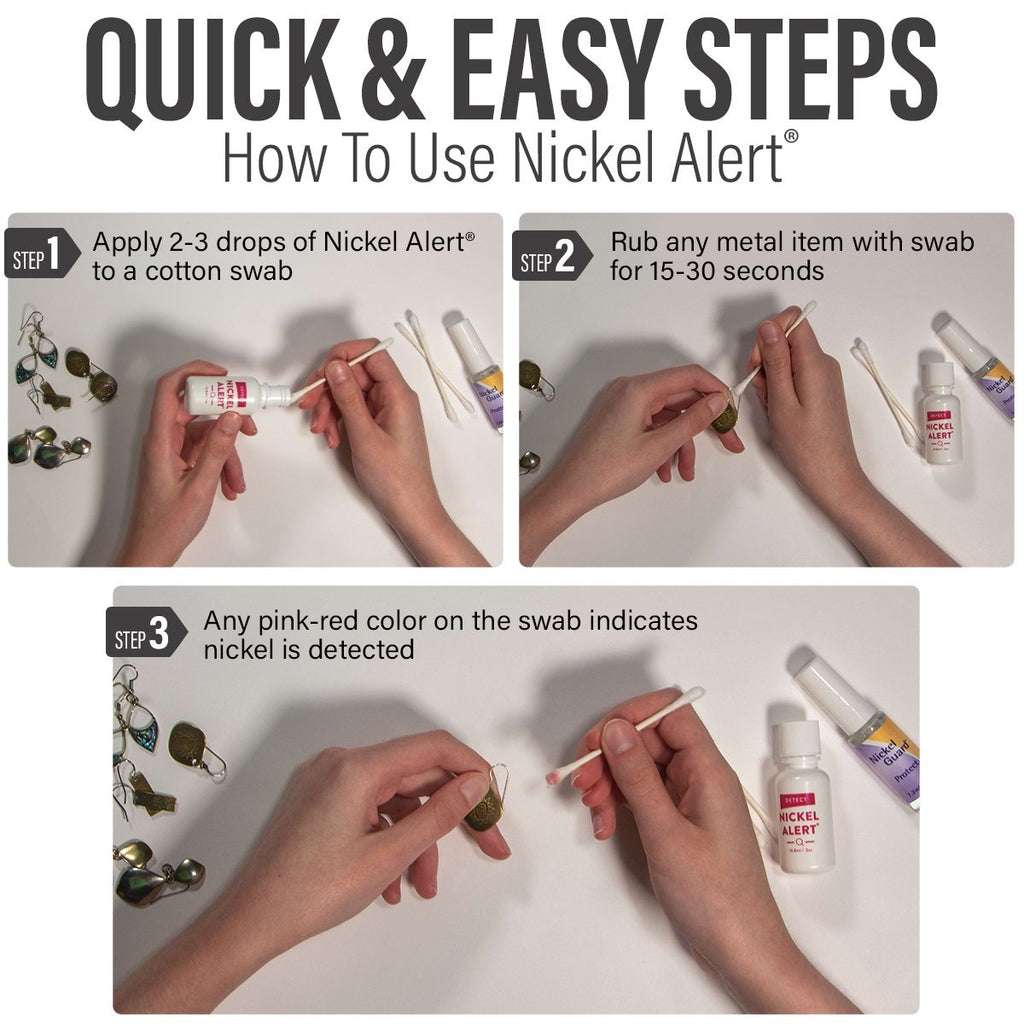 Infographic on how to use Nickel Alert. Apply 2-3 drops of Nickel Alert to cotton swab. Rub any metal item with swab for 15-30 seconds. Any pink-red color on the swab indicated nickel has been detected.