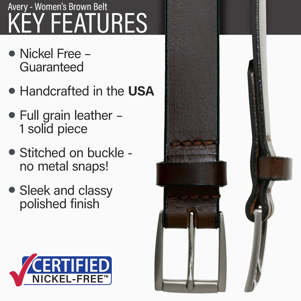 Key features of Avery Women’s Nickel Free Brown Leather Belt | Hypoallergenic buckle, made in the USA stitched on nickel-free buckle, full grain leather, polished finish