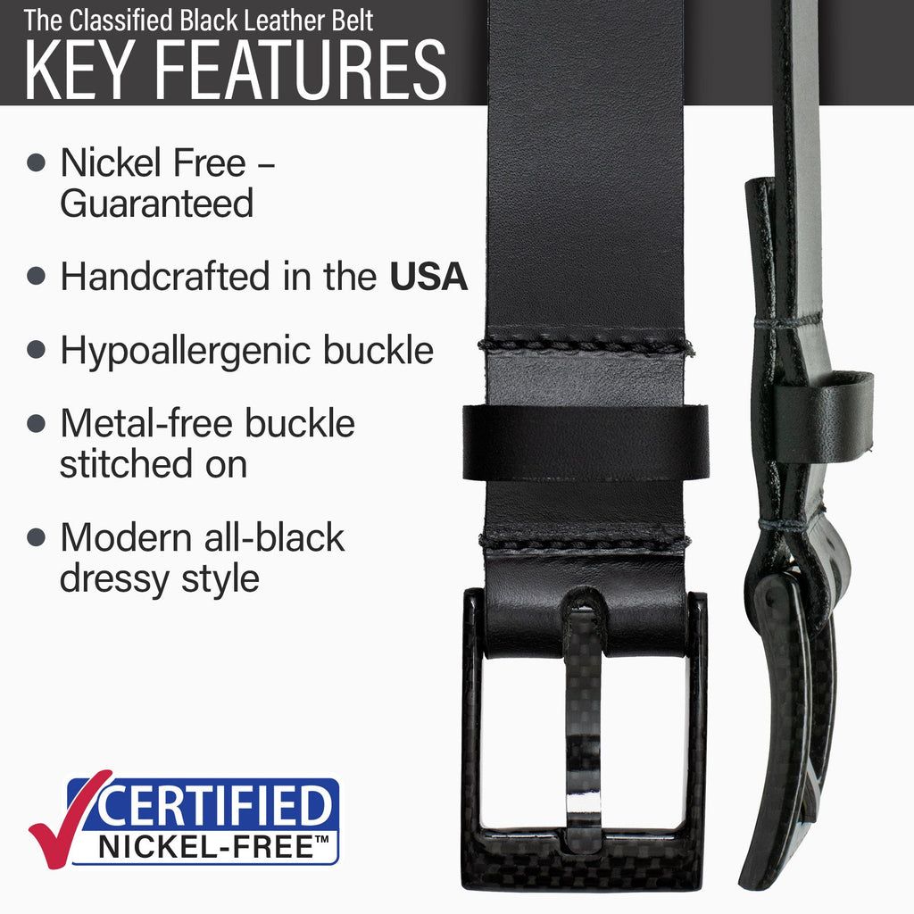 Classified Black Leather Belt key features | nickel free guaranteed, handcrafted in USA, hypoallergenic, metal free buckle stitched to strap, modern, all black, dressy style