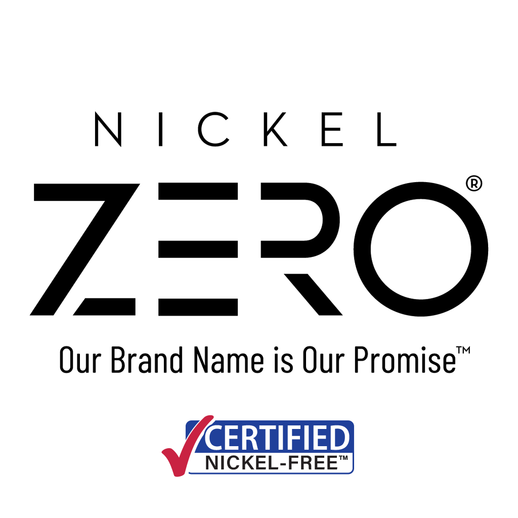 Nickel Zero | Our Brand Name is Our Promise | Certified Nickel Free