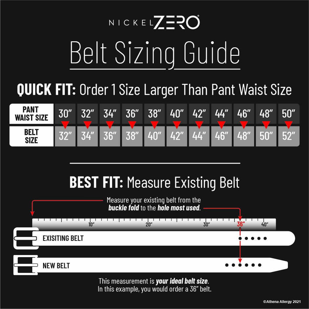 Belt Sizing Guide. Quick Fit: Order 1 size larger than pant waist size. Questions? Call 704-947-1917