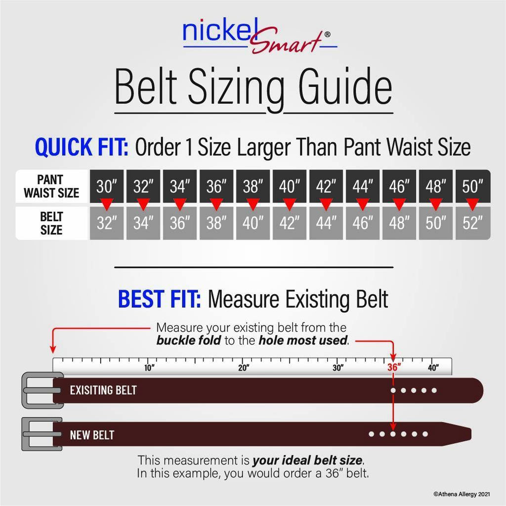 Belt Sizing Guide Quick Fit: Order 1 size larger than pant waist size. Questions, call 704-947-1917